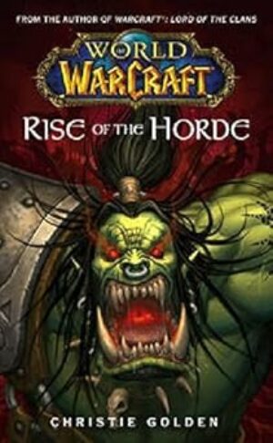 World Of Warcraft: Rise Of The Horde By Christie Golden
