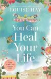You Can Heal Your Life by Louise Hay