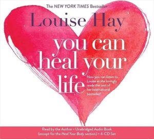 You Can Heal Your Life by Louise Hay