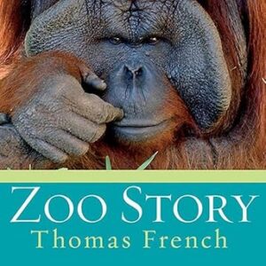 Zoo Story: Life In The Garden Of Captives By Thomas French