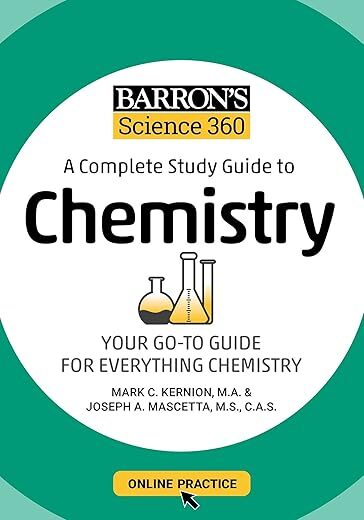 Barron’s Science 360: A Complete Study Guide to Chemistry with Online Practice by Author’s Name
