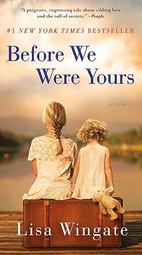 Before We Were Yours: A Novel By Lisa Wingate