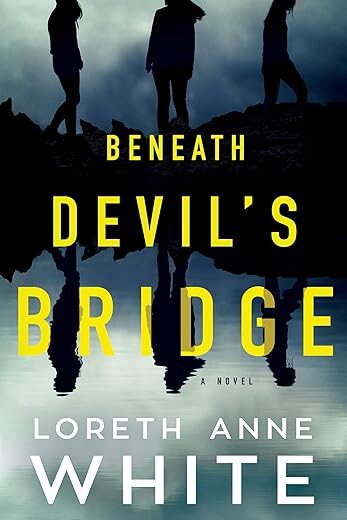 Beneath Devil’s Bridge: A Novel by Loreth Anne White