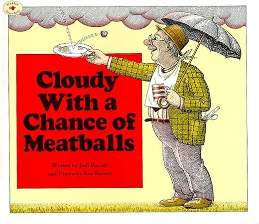 Cloudy With a Chance of Meatballs by Judi Barrett