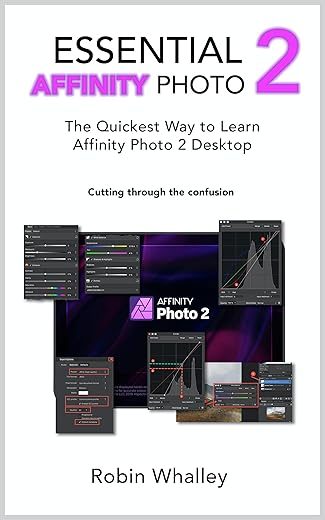 Essential Affinity Photo 2: The Quickest Way to Learn Affinity Photo 2 Desktop by Author’s Name