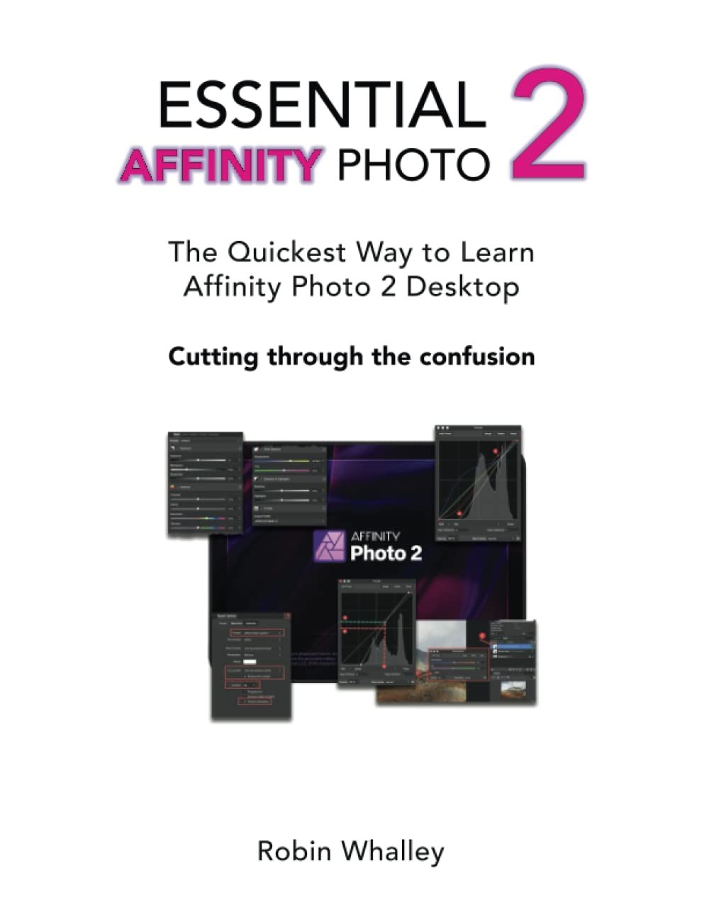 Essential Affinity Photo 2: The Quickest Way to Learn Affinity Photo 2 Desktop by Author’s Name