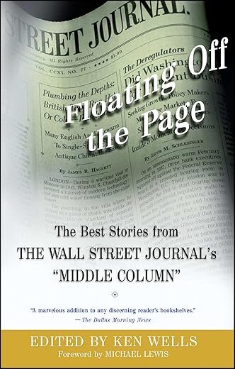 Floating Off The Page: The Best Stories From The Wall Street Journal’s “Middle Column” By Author’s Name