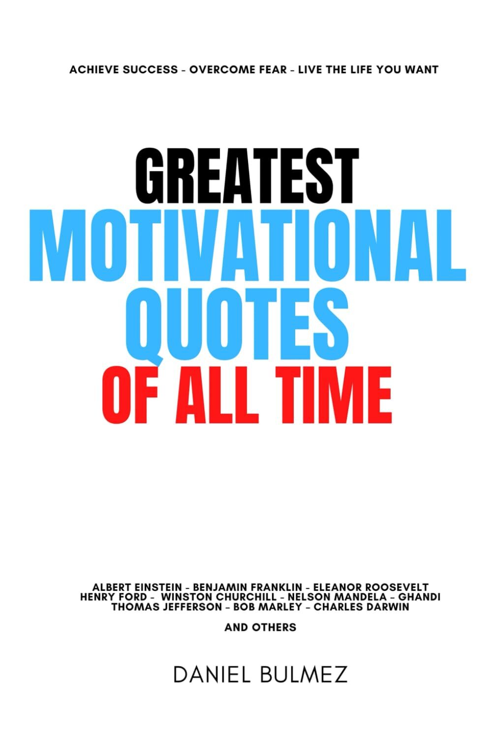 Greatest Motivational Quotes Of All Time By Author’s Name