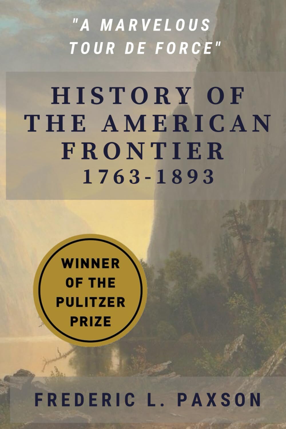 History Of The American Frontier – 1763-1893
