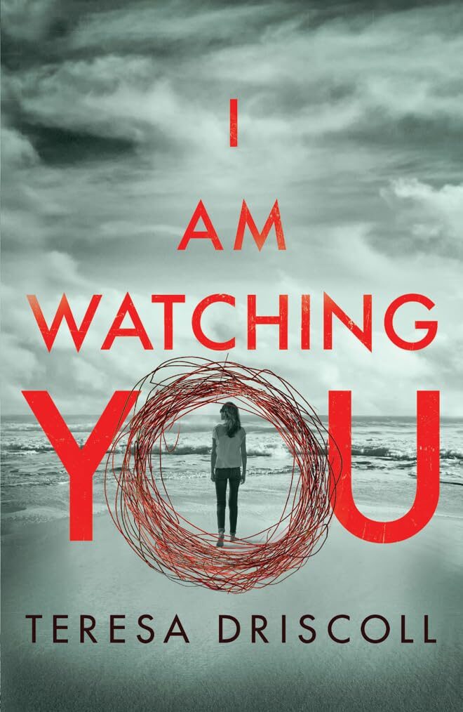 I Am Watching You By Teresa Driscoll