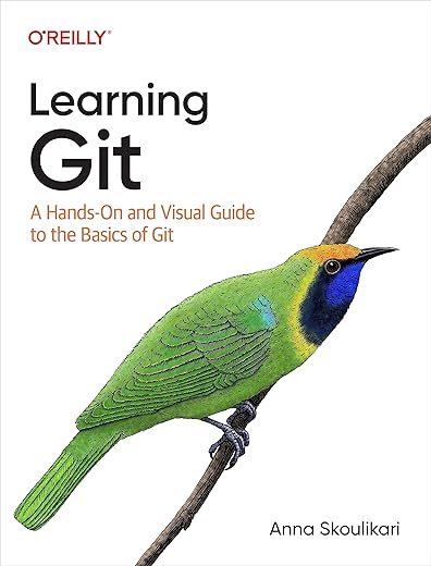Learning Git: A Hands-On And Visual Guide To The Basics Of Git By Author’s Name