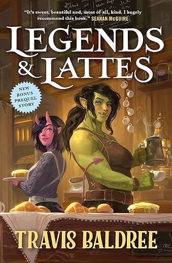 Legends & Lattes By Travis Baldree