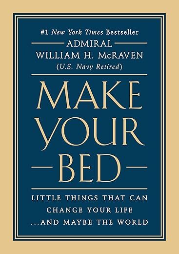 Make Your Bed: Little Things That Can Change Your Life…And Maybe the World