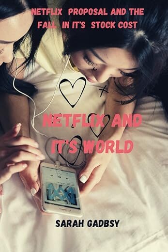 Netflix And Its World: Netflix Proposals And The Fall In Its Stock Price