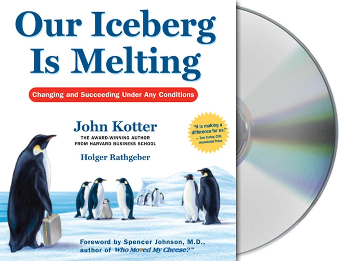 Our Iceberg Is Melting: Changing and Succeeding Under Any Conditions by John Kotter