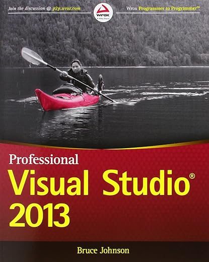 Professional Visual Studio 2013 by Bruce Johnson