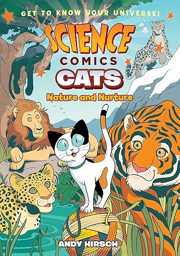 Science Comics: Cats: Nature And Nurture By Andy Hirsch