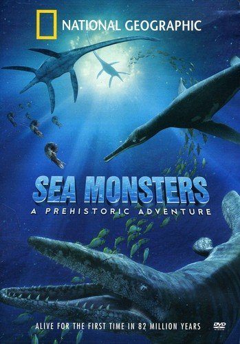Sea Monsters: A Prehistoric Adventure by National Geographic