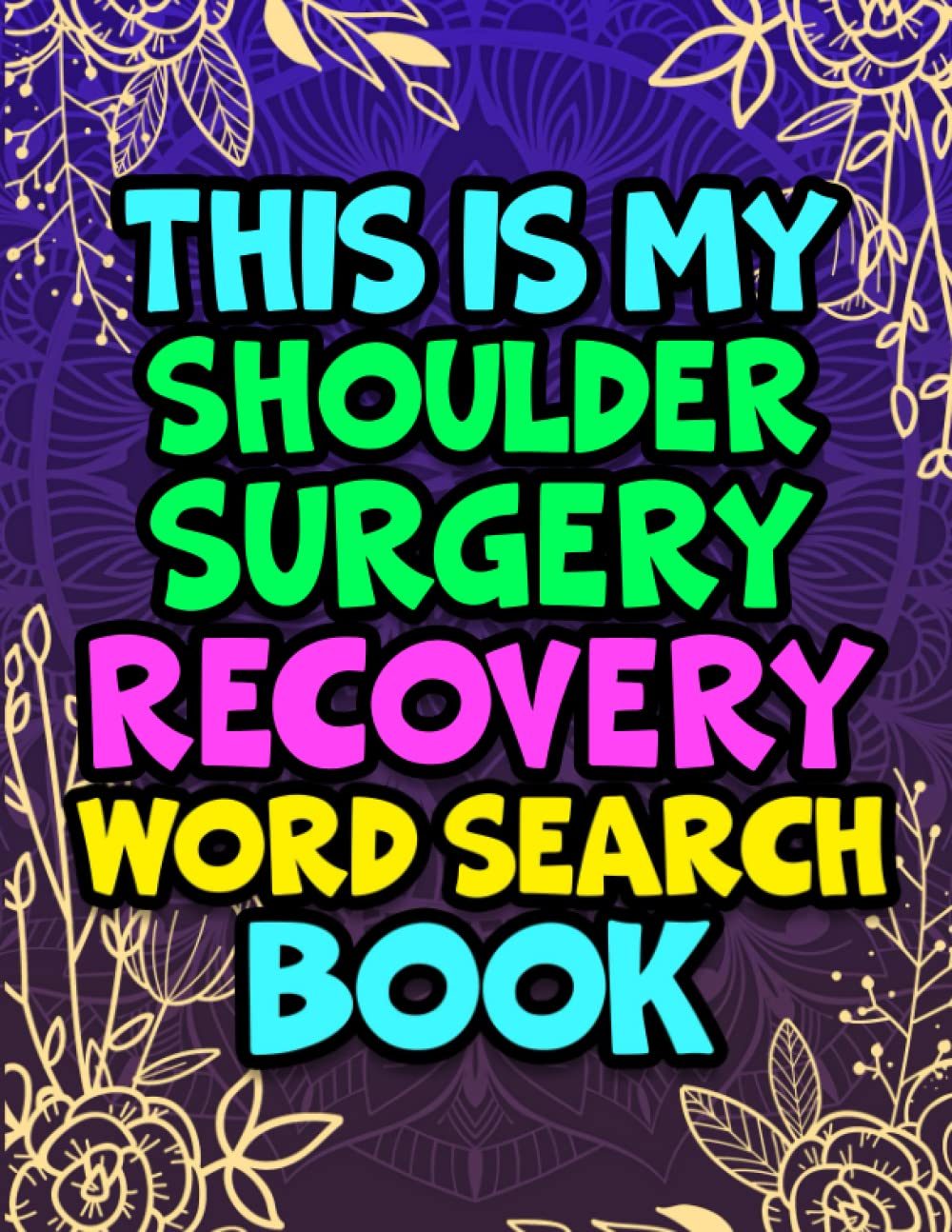 This is my Shoulder Surgery Recovery Word Search Book