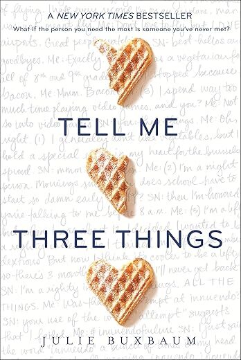 Tell Me Three Things By Julie Buxbaum