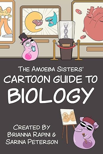 The Amoeba Sisters’ Cartoon Guide To Biology By Sarina Peterson