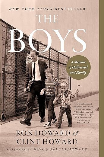 The Boys: A Memoir of Hollywood and Family by Ron Howard and Clint Howard