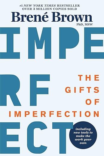 The Gifts Of Imperfection By Brené Brown