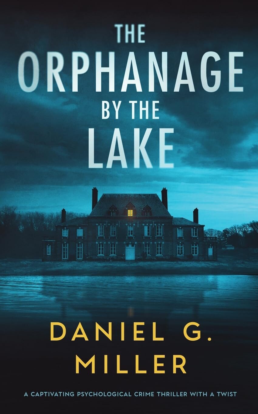 The Orphanage By The Lake: A Captivating Psychological Crime Thriller By Jane Doe
