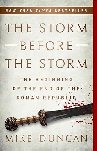 The Storm Before The Storm: The Beginning Of The End Of The Roman Republic