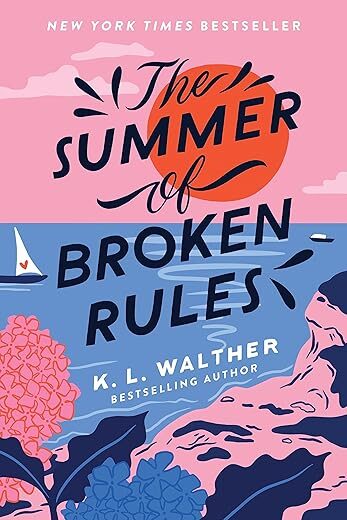 The Summer Of Broken Rules By K.L. Walther