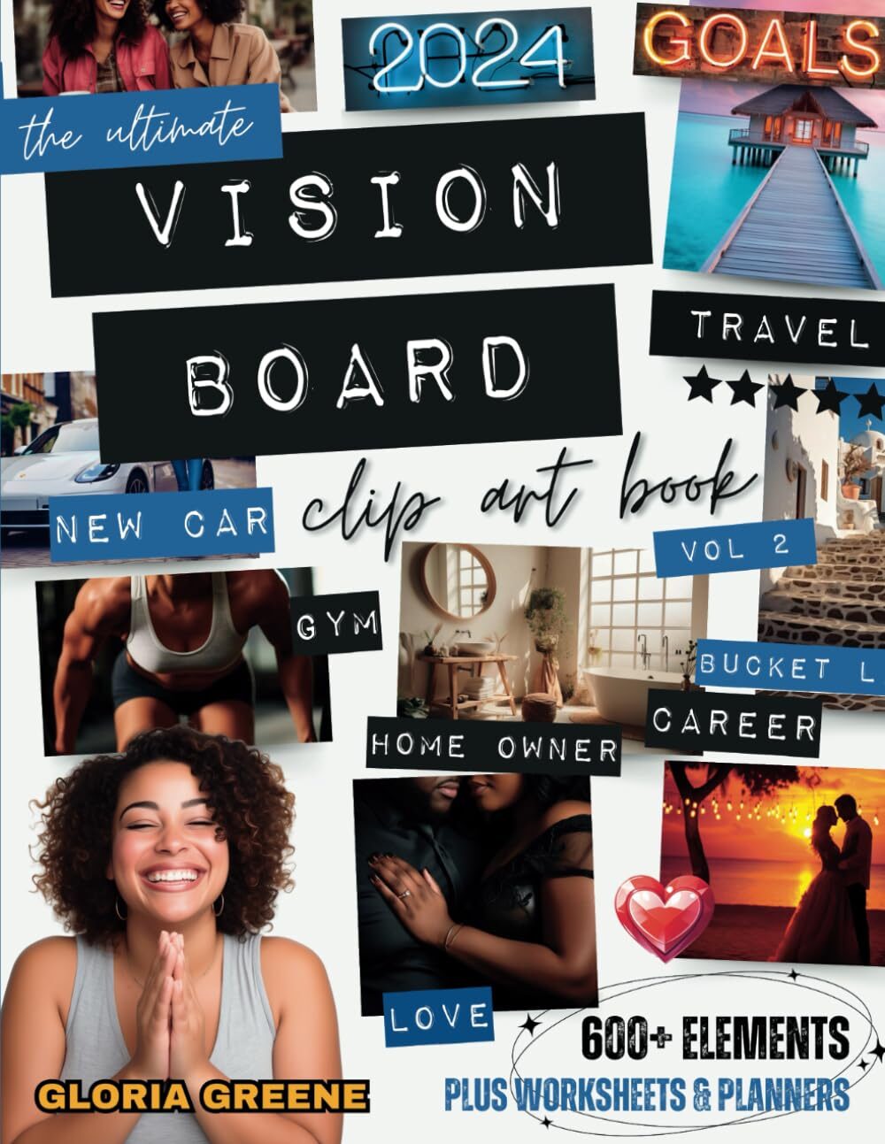 The Ultimate Vision Board Clip Art Book Vol 2: Manifest Your Perfect Life With 600+ Inspirational Images, Powerful Words, Quotes and Affirmations For Women (Vision Board Supplies)
